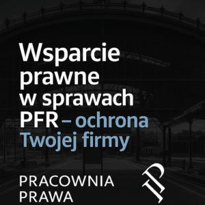Wsparcie prawne w sprawach PFR